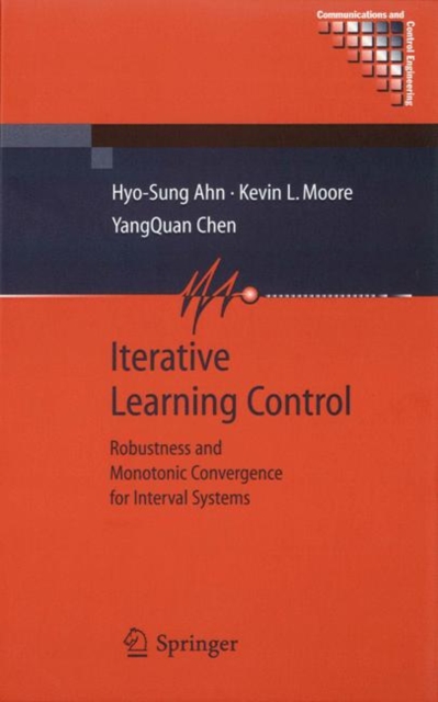 Iterative Learning Control : Robustness and Monotonic Convergence for Interval Systems, Paperback / softback Book