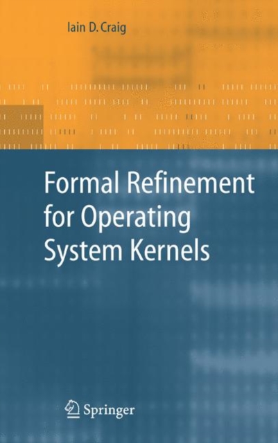 Formal Refinement for Operating System Kernels, Paperback / softback Book