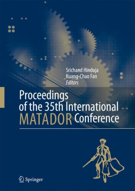 Proceedings of the 35th International MATADOR Conference : Formerly The International Machine Tool Design and Research Conference, Paperback / softback Book