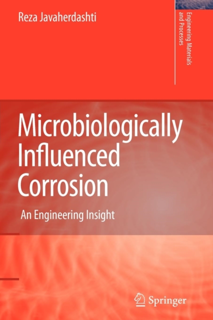 Microbiologically Influenced Corrosion : An Engineering Insight, Paperback / softback Book