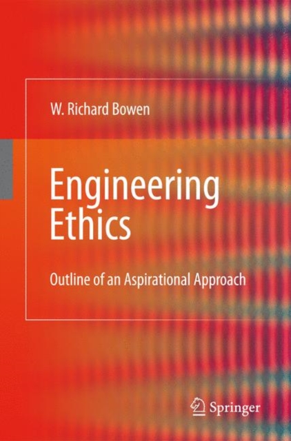 Engineering Ethics : Outline of an Aspirational Approach, Paperback / softback Book