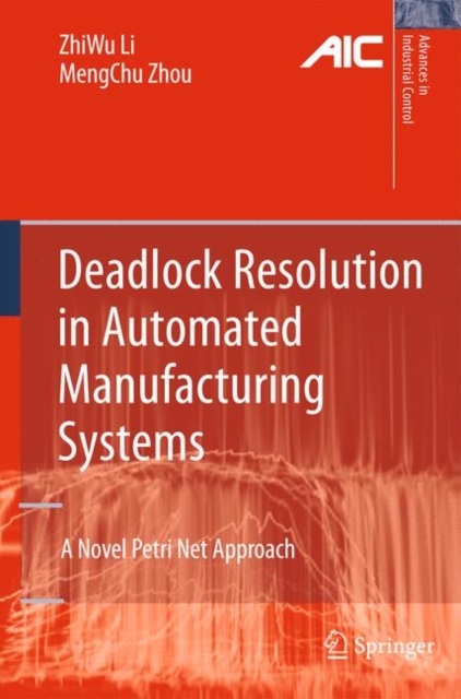Deadlock Resolution in Automated Manufacturing Systems : A Novel Petri Net Approach, Paperback / softback Book