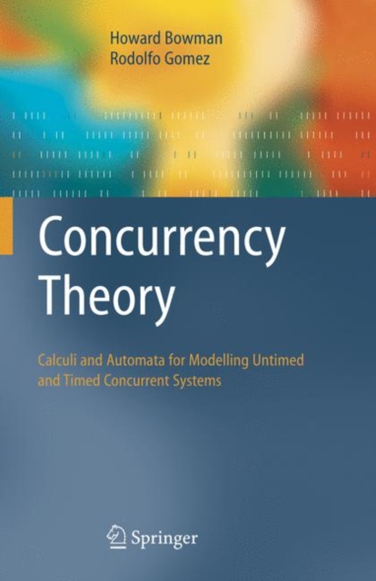 Concurrency Theory : Calculi an Automata for Modelling Untimed and Timed Concurrent Systems, Paperback / softback Book
