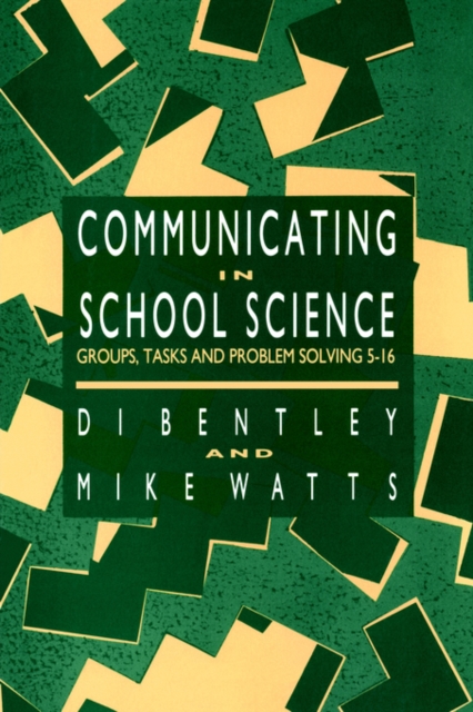 Communicating In School Science : Groups, Tasks And Problem Solving 5-16, Paperback / softback Book