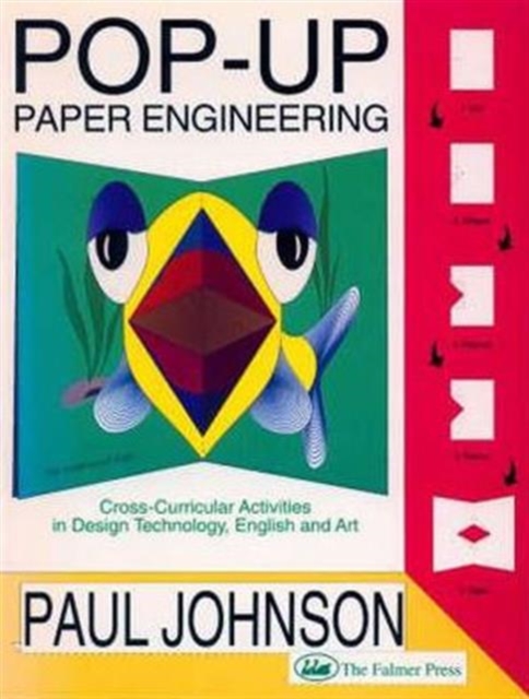 Pop-up Paper Engineering : Cross-curricular Activities in Design Engineering Technology, English and Art, Paperback / softback Book