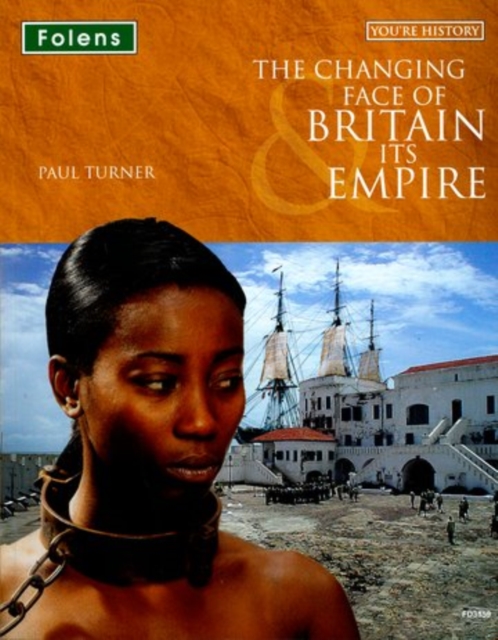 You're History: The Changing Face of Britain & Its Empire: Student Book, Paperback Book