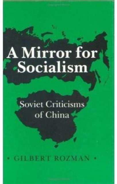 A Mirror for Socialism : Soviet Criticisms of China, Hardback Book