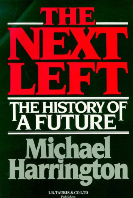 The Next Left : The History of a Future, Hardback Book