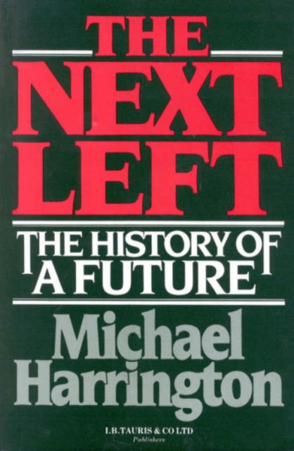 The Next Left : The History of a Future, Paperback / softback Book