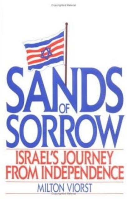 Sands of Sorrow : Israel's Journey from Independence, Hardback Book