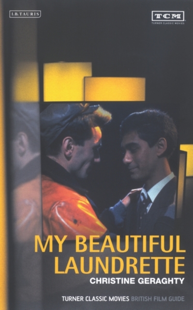 "My Beautiful Laundrette" : Turner Classic Movies British Film Guide, Paperback / softback Book