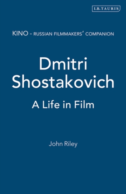 Dmitri Shostakovich : A Life in Film, Paperback / softback Book