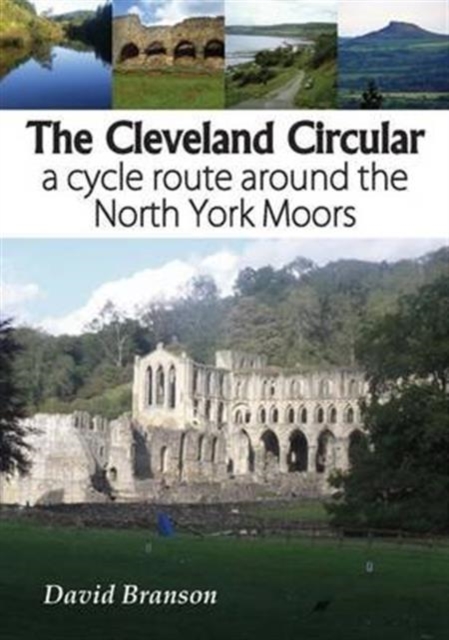 The Cleveland Circular : A Cycle Route Around the North York Moors, Paperback / softback Book