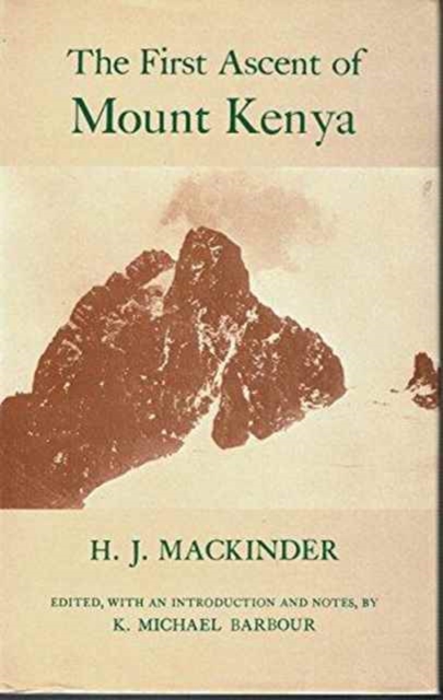 First Ascent of Mount Kenya, Hardback Book