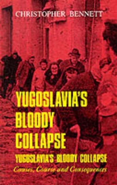 Yugoslavia's Bloody Collapse, Paperback / softback Book