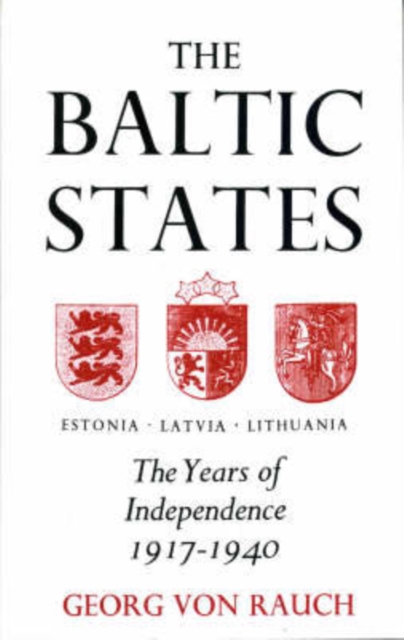 Baltic States : Years of Independence - Estonia, Latvia, Lithuania, 1917-40, Paperback / softback Book