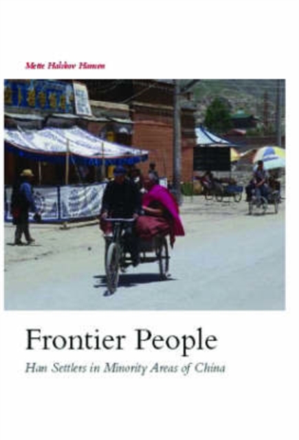 Frontier People : Han Settlers in Minority Areas of China, Hardback Book