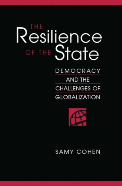 Resilience of the State : Democracy and the Challenges of Globalisation, Hardback Book