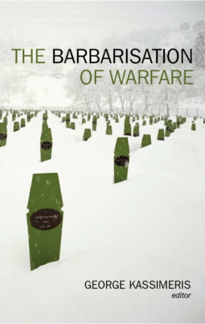 Barbarisation of Warfare, Hardback Book