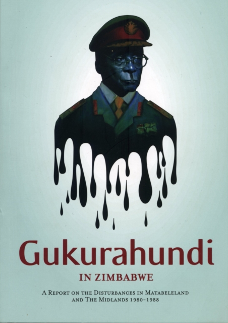 Gukurahundi in Zimbabwe : A Report on the Disturbances in Matebeleland and the Midlands, 1980-88, Paperback / softback Book
