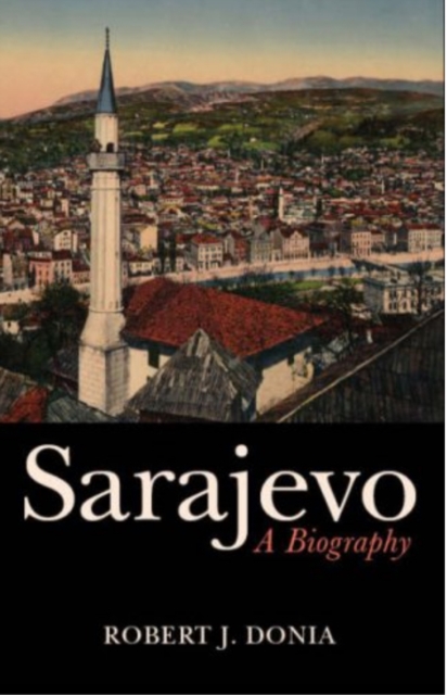 Sarajevo : Biography of a City, Paperback / softback Book