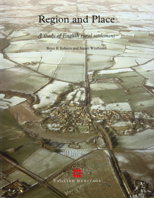 Region and Place : A study of English rural settlement, Paperback / softback Book