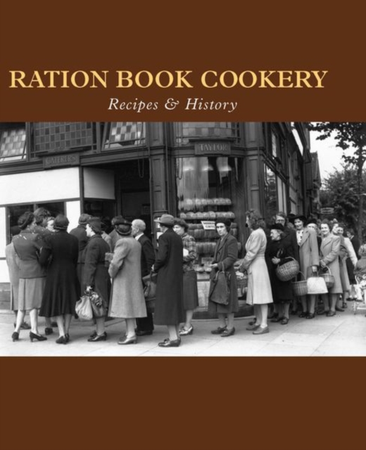 Ration Book Cookery : Recipes & History, Hardback Book
