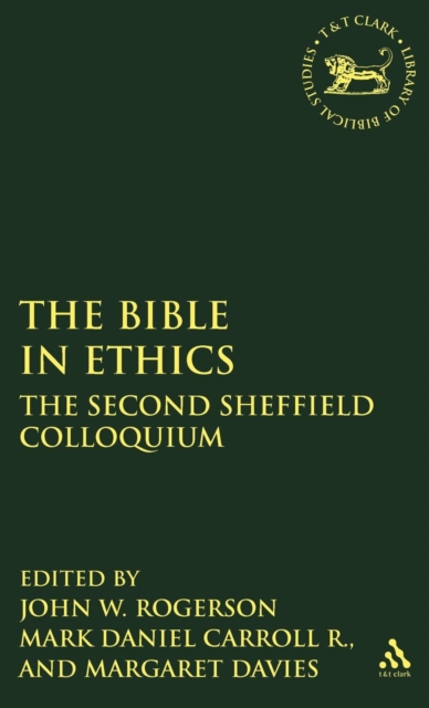 The Bible in Ethics : The Second Sheffield Colloquium, Hardback Book