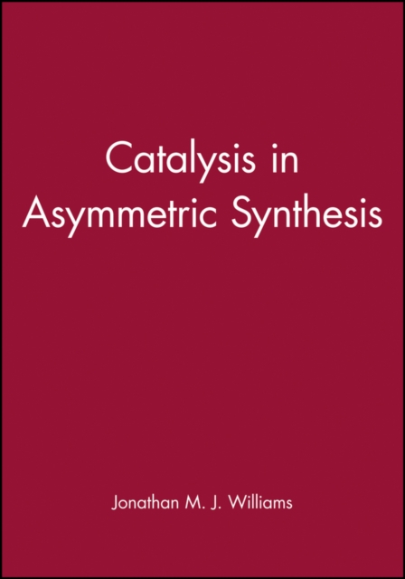 Catalysis in Asymmetric Synthesis, Hardback Book