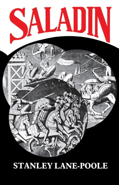 Saladin : All-powerful Sultan and the Uniter of Islam, Hardback Book
