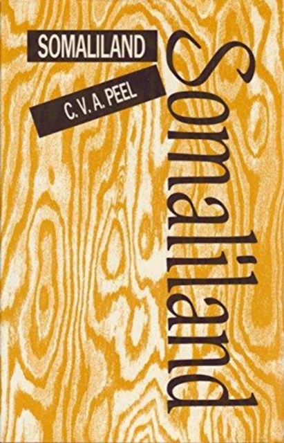 Somaliland : Being an Account of Two Expeditions into the Far Interior Together with a Complete List of Every Animal and Bird Known to Inhabit That Country, and a List of the Reptiles Collected by the, Hardback Book