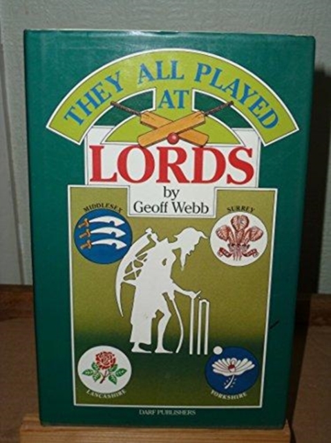 They All Played at Lords, Hardback Book
