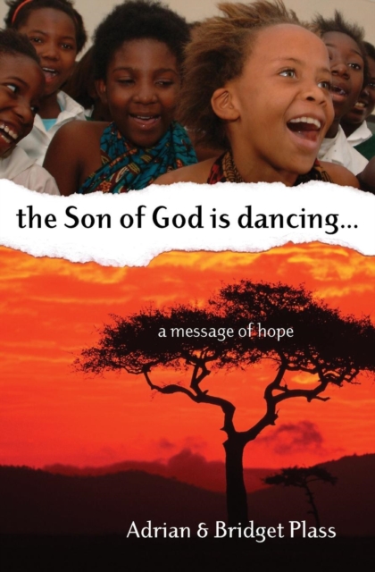 Son of God is Dancing, The.... : A Message of Hope, Paperback / softback Book