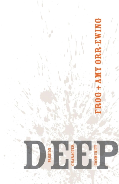 Deep : Passion, Character, Community, Paperback / softback Book