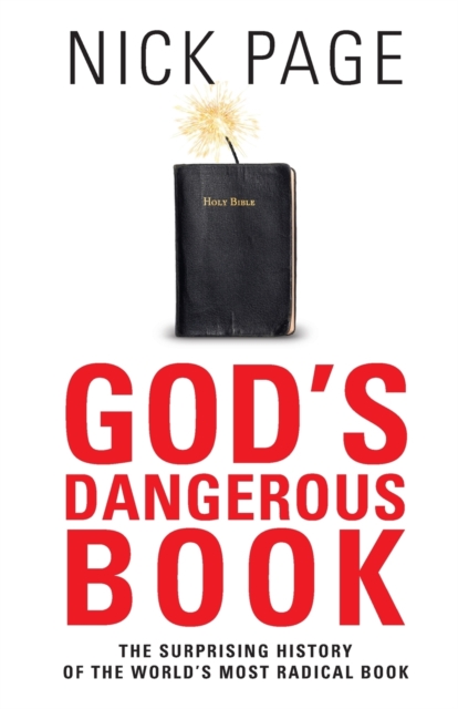 God's Dangerous Book: The Surprising History of the World's Most Radical Book : The Surprising History of the World'd Most Radical Book, Paperback / softback Book