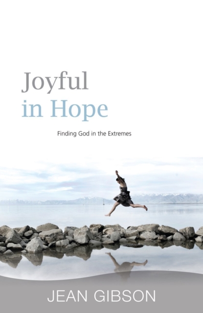 Joyful in Hope : Finding God in the Extremes, EPUB eBook