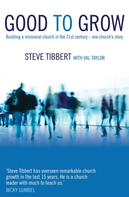 Good to Grow : Building a Missional Church in the 21st Century-One Church's Story, EPUB eBook