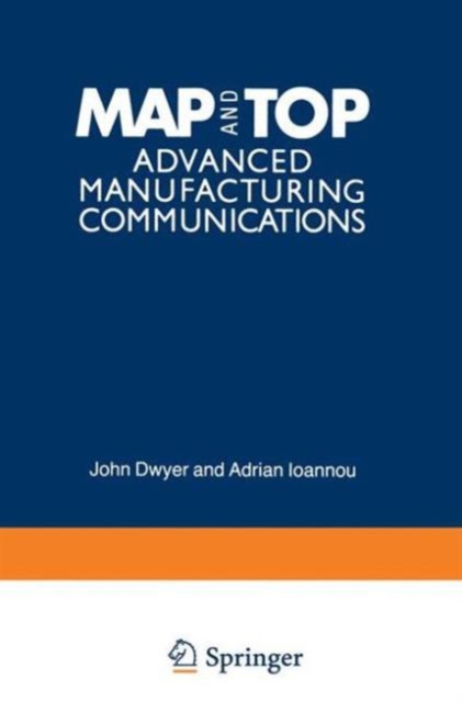 MAP and TOP : Advanced Manufacturing Communications, Hardback Book