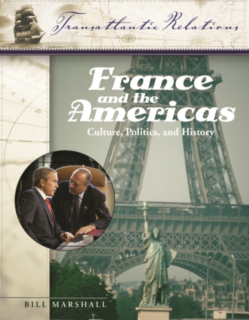 France and the Americas : Culture, Politics, and History [3 volumes], Mixed media product Book
