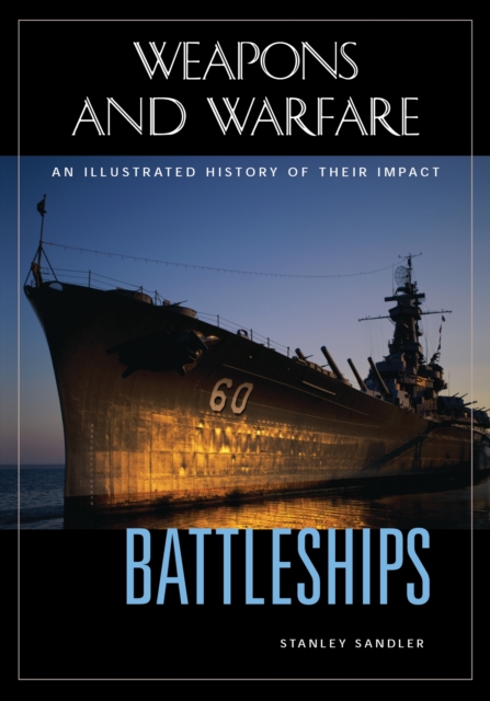 Battleships : An Illustrated History of Their Impact, PDF eBook