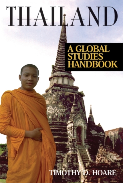 Thailand : A Global Studies Handbook, Hardback Book