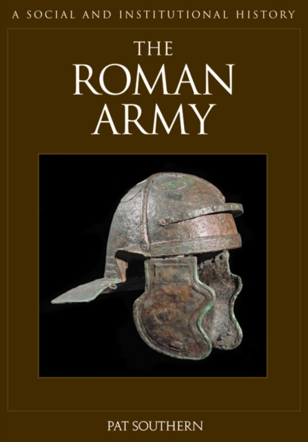 The Roman Army : A Social and Institutional History, Hardback Book