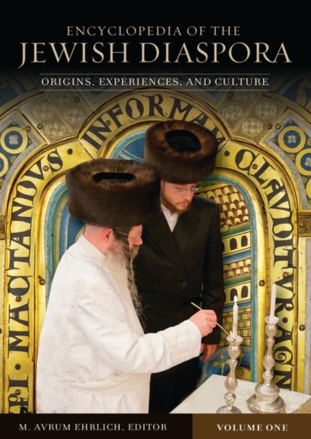 Encyclopedia of the Jewish Diaspora : Origins, Experiences, and Culture [3 volumes], Multiple-component retail product Book