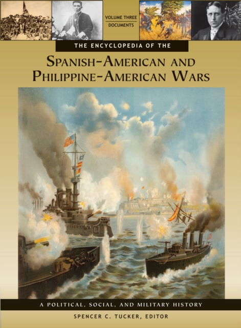 The Encyclopedia of the Spanish-American and Philippine-American Wars : A Political, Social, and Military History [3 volumes], PDF eBook