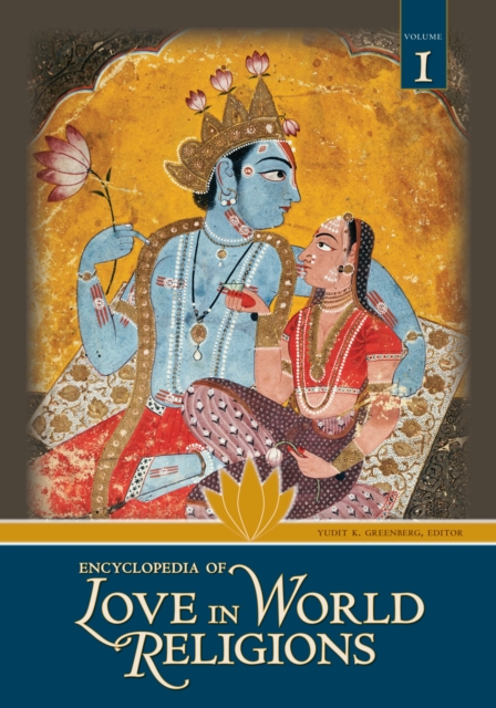 Encyclopedia of Love in World Religions : [2 volumes], PDF eBook