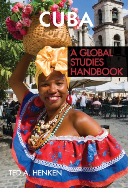 Cuba : A Global Studies Handbook, Hardback Book