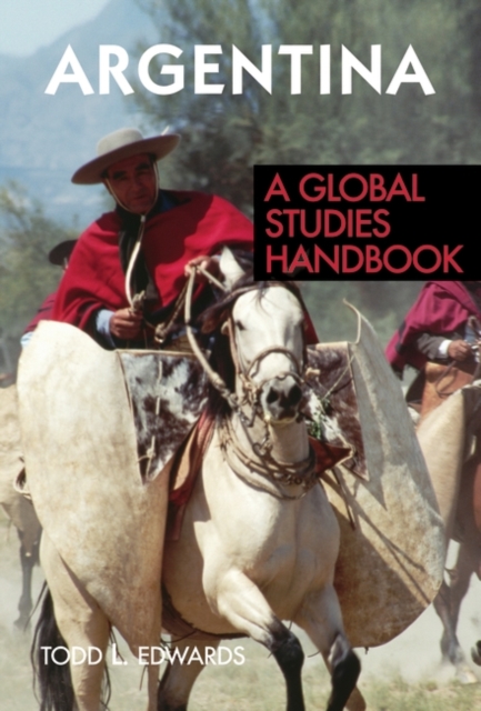 Argentina : A Global Studies Handbook, Hardback Book