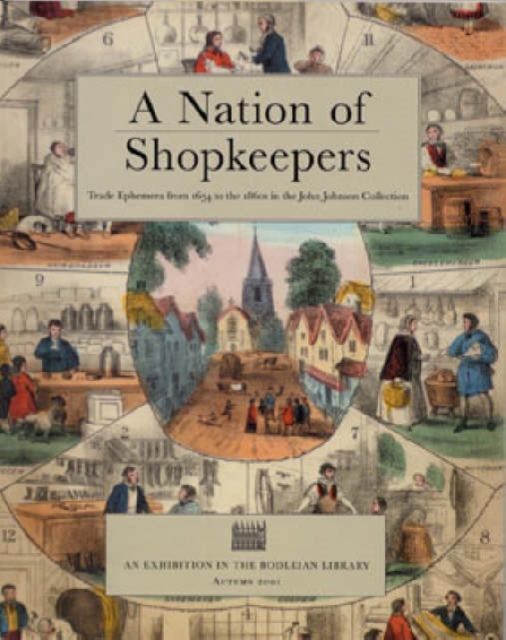 A Nation of Shopkeepers : Trade Ephemera from 1654 to the 1860s in the John Johnson Collection, Paperback / softback Book