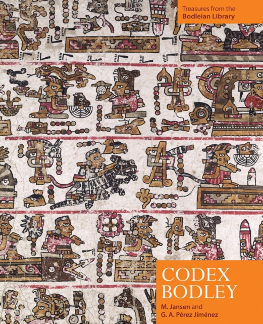 Codex Bodley : A Painted Chronicle from the Mixtec Highlands, Mexico, Hardback Book