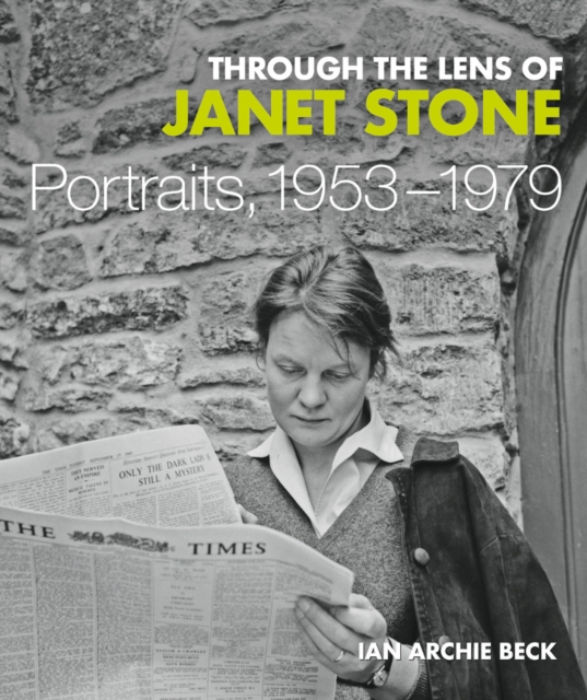 Through the Lens of Janet Stone : Portraits, 1953-1979, Hardback Book